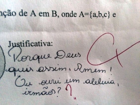 6 respostas encontradas em provas que ninguém pode dizer que estão erradas